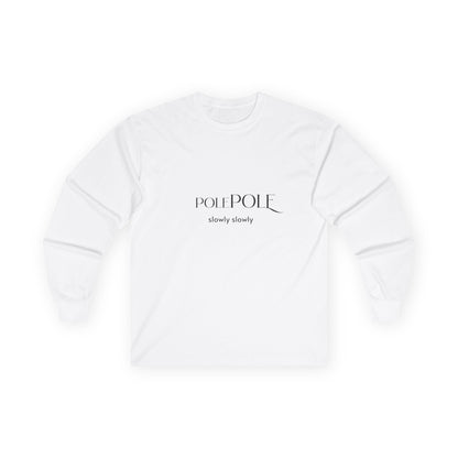 ole Pole Long Sleeve T-Shirt – Swahili "Slowly Slowly" Unisex Ultra Cotton Tee Printify