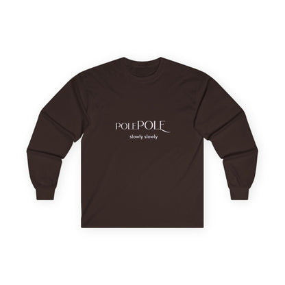 ole Pole Long Sleeve T-Shirt – Swahili "Slowly Slowly" Unisex Ultra Cotton Tee Printify