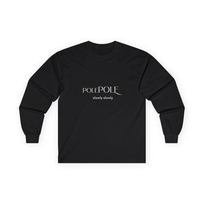 ole Pole Long Sleeve T-Shirt – Swahili "Slowly Slowly" Unisex Ultra Cotton Tee Printify